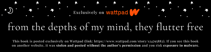 from the depths of my mind, they flutter free - Banner